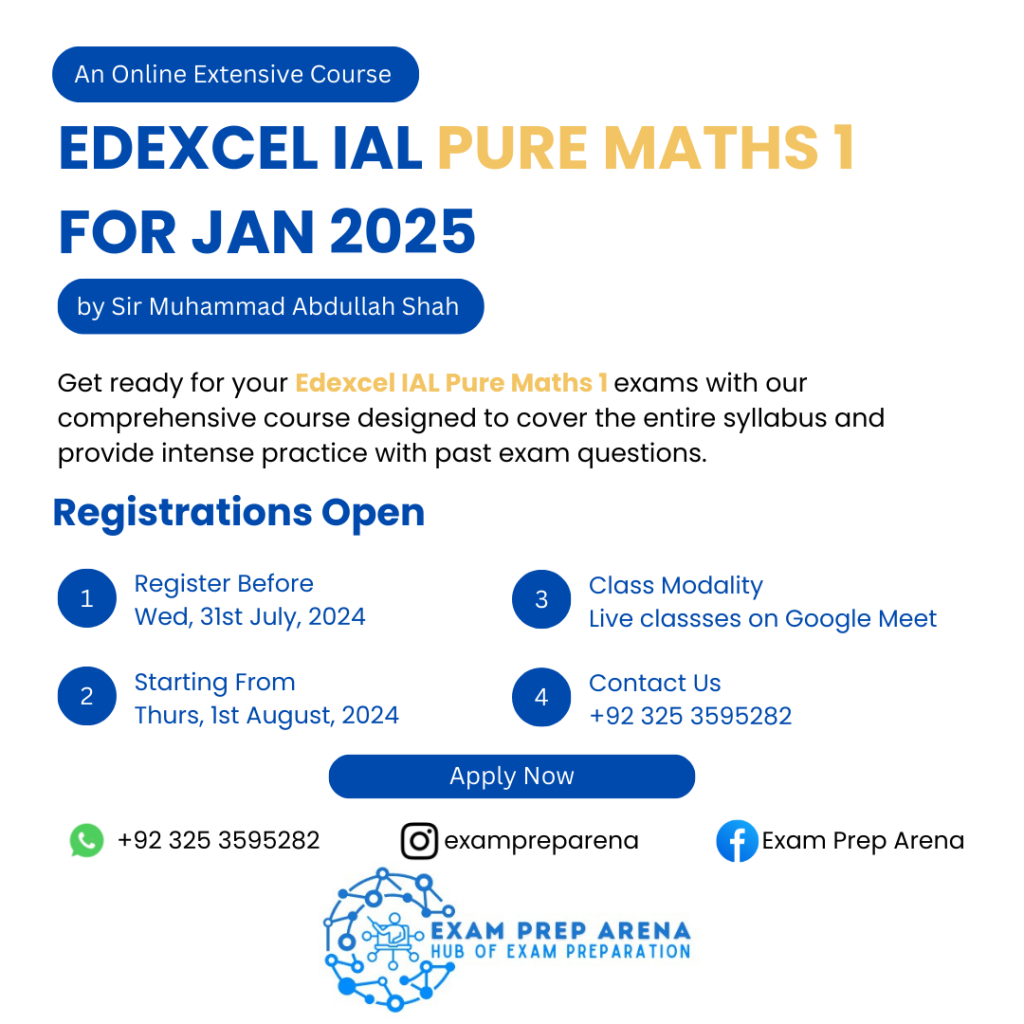 Let’s join an online Extensive Edexcel IAL Pure Maths 1 (WMA11) Course by Sir Muhammad Abdullah Shah starting from August 2024. The extensive session would cover entire syllabus with rigorous past paper practice. As a legacy of EPA, the session would start with a free orientation session.